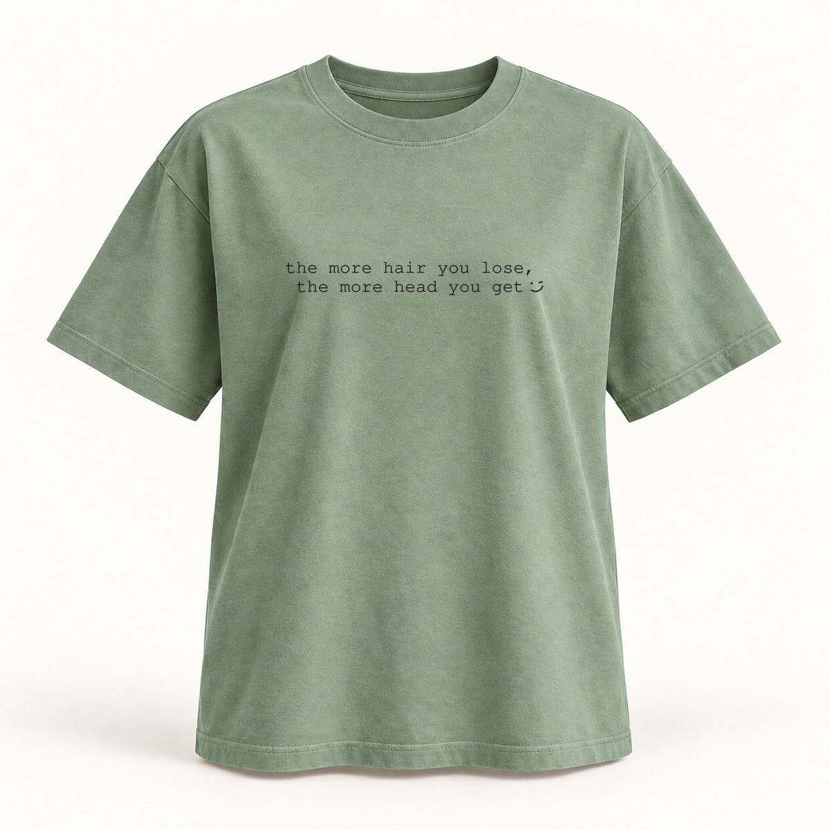 more hair more head T-shirt in sage