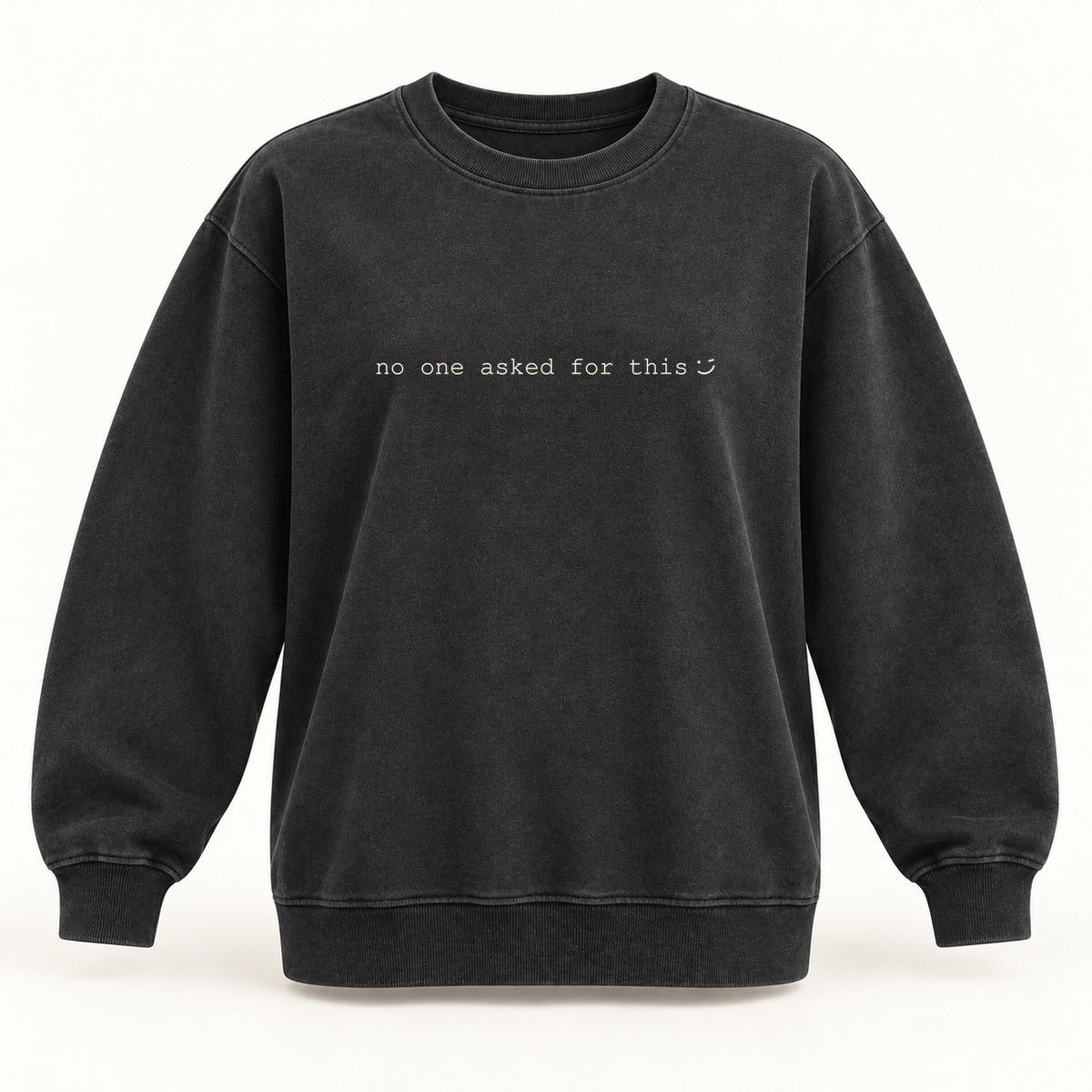 no one asked for this crewneck sweatshirt in washed black