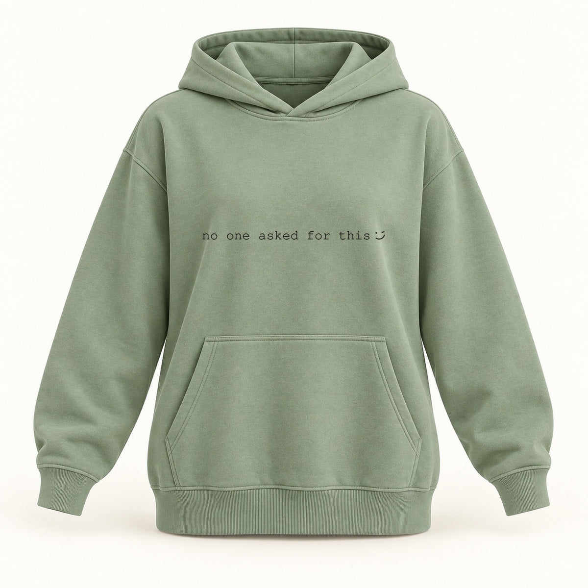 no one asked for this hoodie in sage