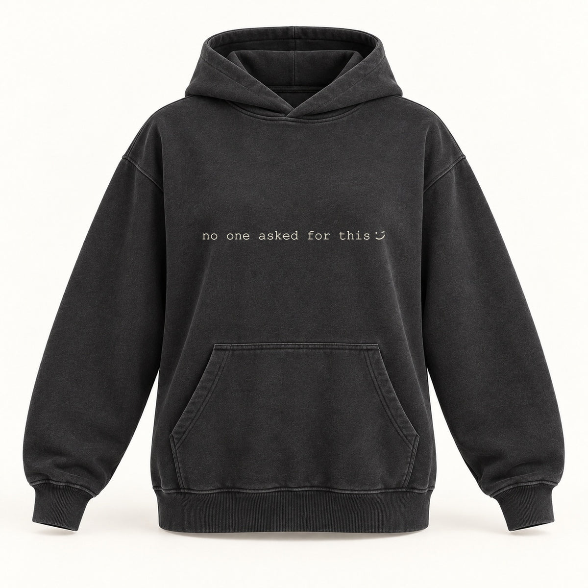 no one asked for this hoodie in washed black