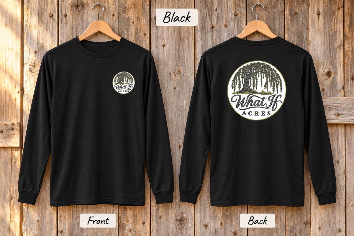 What If Acres Willow Tree Black long sleeve, small front chest logo and large back logo.
