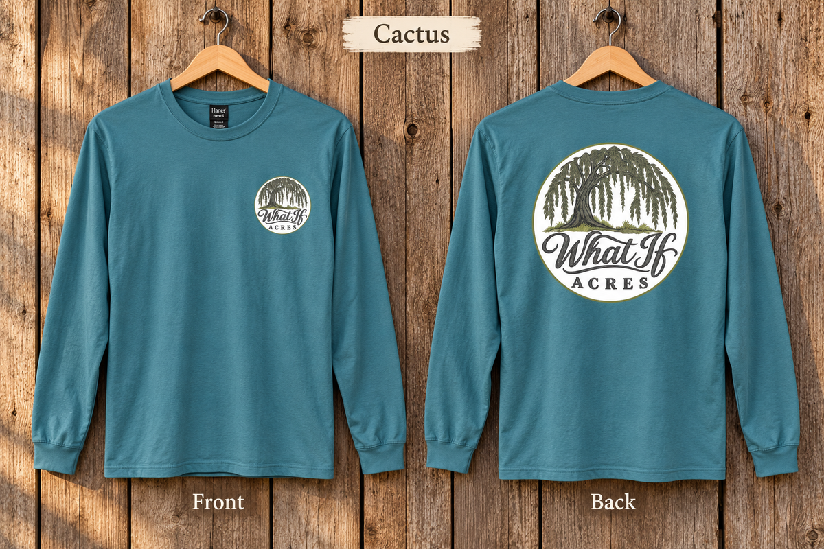 What If Acres Willow Tree Cactus long sleeve, small front chest logo and large back logo.